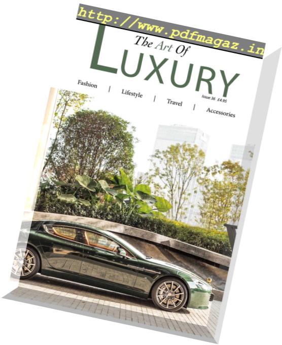 The Art of Luxury – Issue 36, 2019