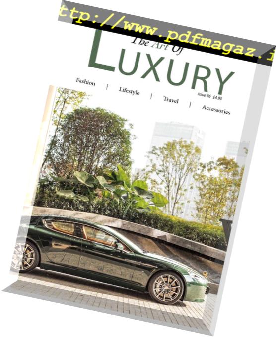 The Art of Luxury – Issue 36, 2018