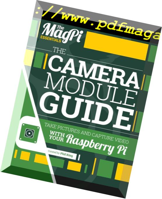 The Magpi Essential – The Camera Module Guide Vol7, 2017