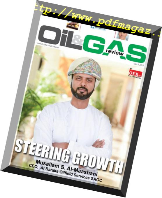 Oil and Gas Review (OGR) – March 07, 2019