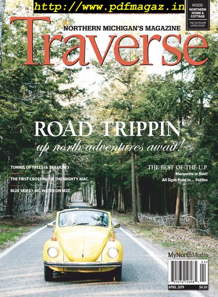 Traverse, Northern Michigan’s Magazine – April 2019