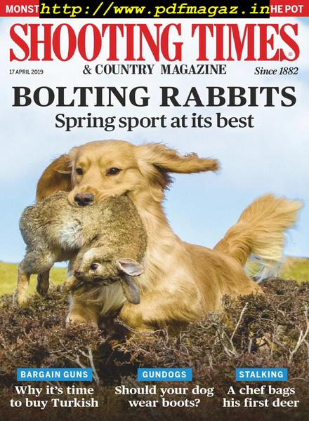 Shooting Times & Country – 17 April 2019