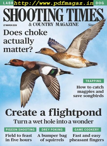 Shooting Times & Country – 27 March 2019