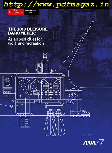 The Economist (Intelligence Unit) – The 2019 Bleisure Barometer Asia’s best cities for work and recreation 2019