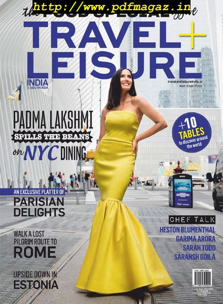 Travel+Leisure India & South Asia – May 2019