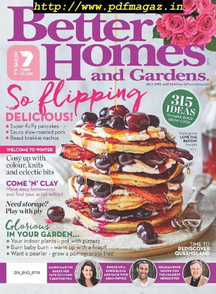 Better Homes and Gardens Australia – July 2019