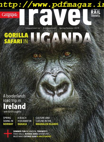 Canadian Geographic Travel – Spring-Summer 2019