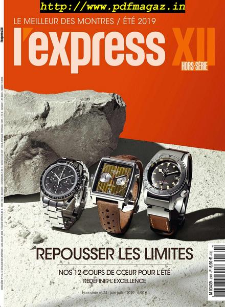 L’Express – – Hors-Serie – Juin-Juillet 2019