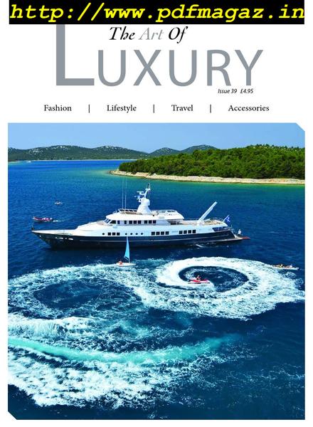 The Art of Luxury – Issue 39, 2019