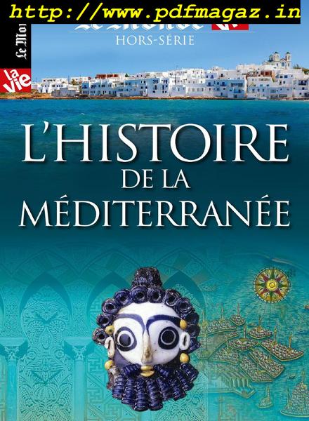 Le Monde La Vie – Hors-Serie – L’histoire de la mediterranee 2019
