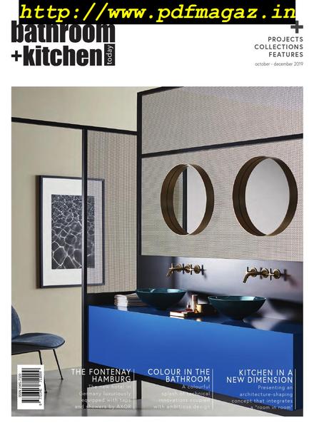 Bathroom + Kitchen Today – October-December 2019