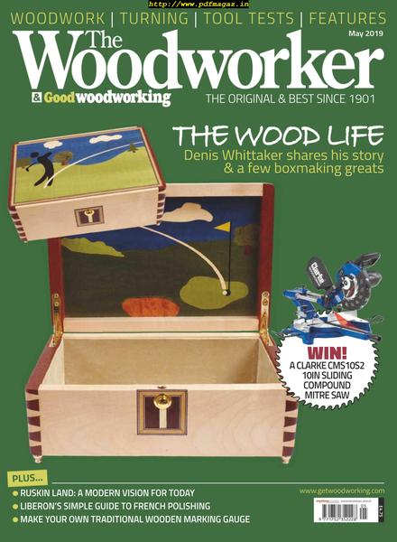 The Woodworker & Woodturner – May 2019