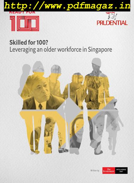 The Economist (Intelligence Unit) – Skilled for 100 Leveraging an older workforce in Singapore (2019)
