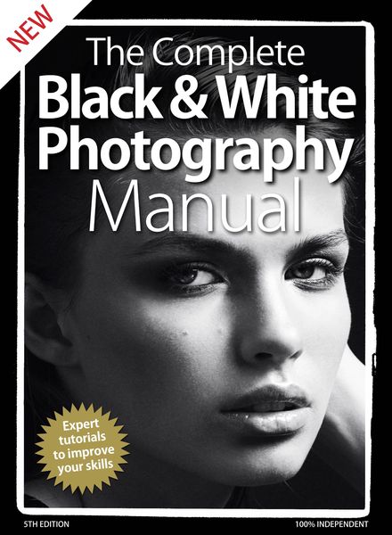 The Complete Black And White Photography Manual – 5 Edition 2020