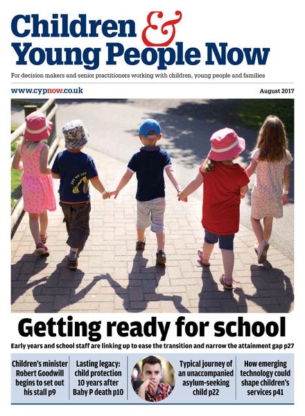 Children & Young People Now – August 2017