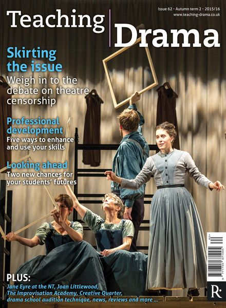Drama & Theatre – Issue 62, Autumn Term 2 2015-16