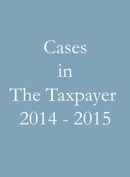 The Taxpayer – Cases in the Taxpayer 2014-2015