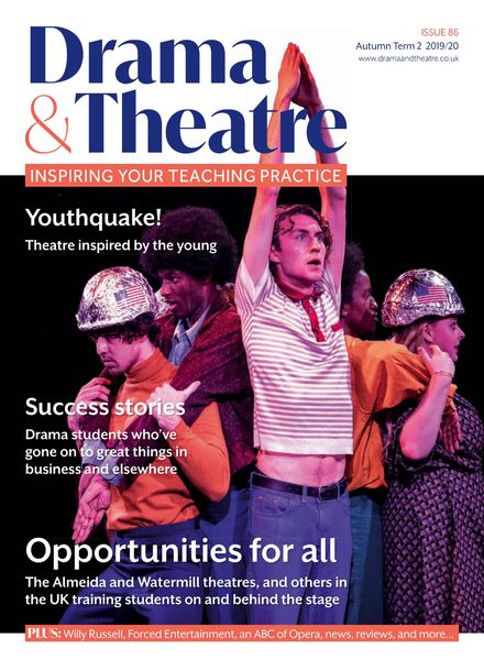 Drama & Theatre – Issue 86, Autumn Term 2 2019-20