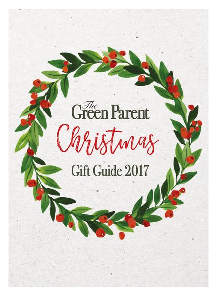 The Green Parent – Christmas Gift Guide 2017
