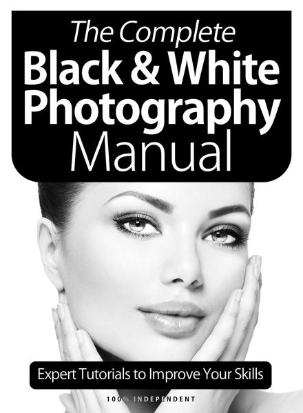 The Complete Black And White Photography Manual – 8 Edition 2020