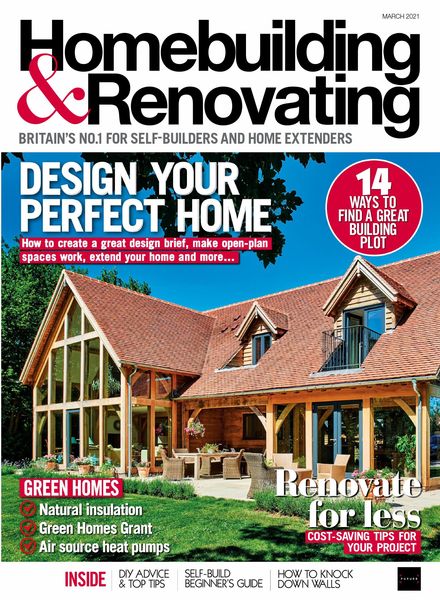Homebuilding & Renovating – March 2021