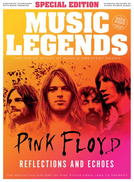 Music Legends – Pink Floyd Special Edition 2021 Reflections and Echoes The Definitive History