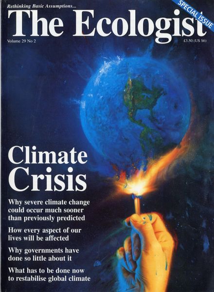 Resurgence & Ecologist – Ecologist, Vol 29 N 2 – March-April 1999