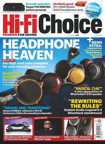 Hi-Fi Choice – Issue 474 – April 2021