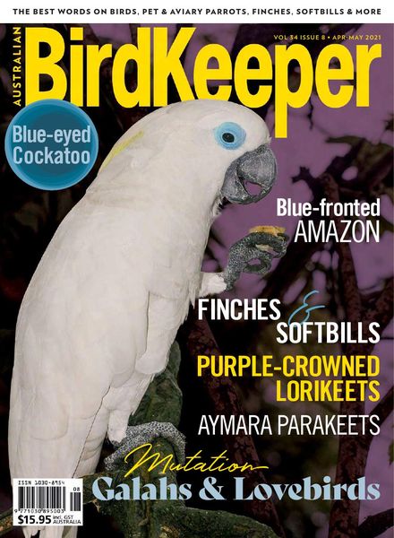 Australian Birdkeeper – Volume 34 Issue 8 – April-May 2021