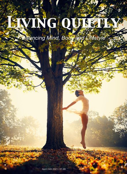 Living Quietly Magazine – 24 April 2021