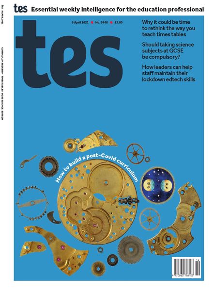 TES Magazine – Issue 5448 – 9 April 2021