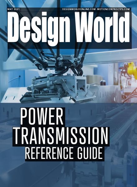 Design World – Power Transmission Reference Guide May 2021