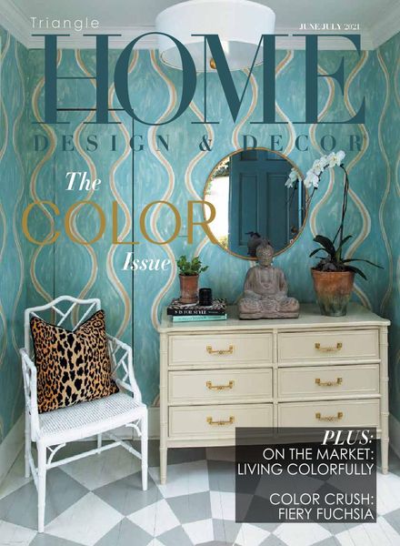 Home Design & Decor Triangle – June-July 2021