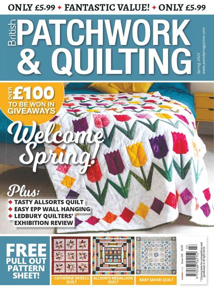 Patchwork & Quilting UK – Issue 332 – Spring 2022