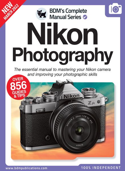 The Nikon Camera Complete Manual – March 2022