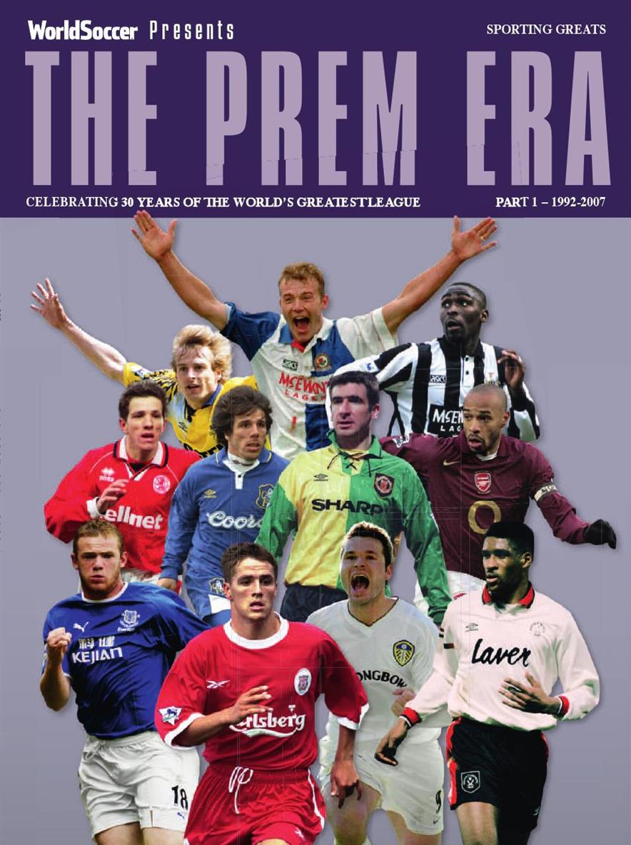 World Soccer – Presents – Issue 9 The Prem Era Part 1 1992-2007 – 1 April 2022