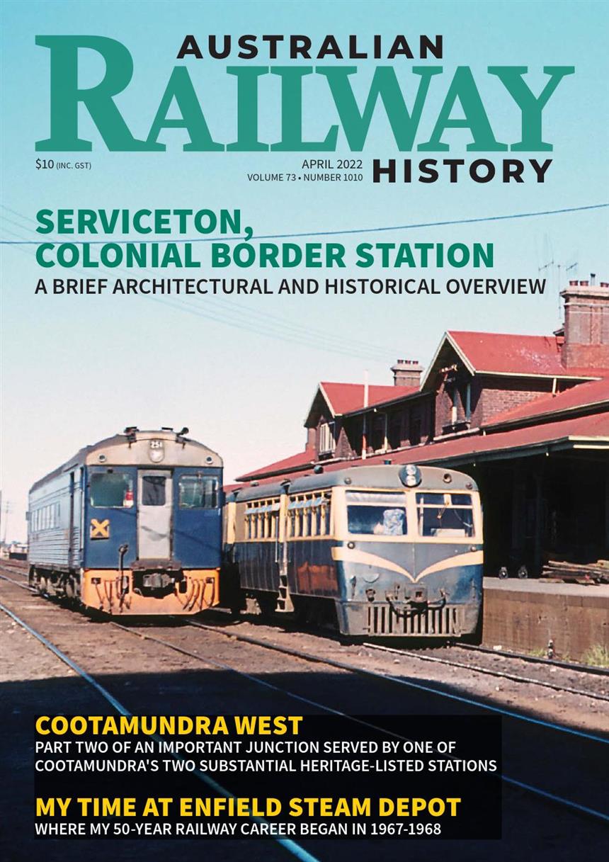 Australian Railway History – Issue 1010 – April 2022