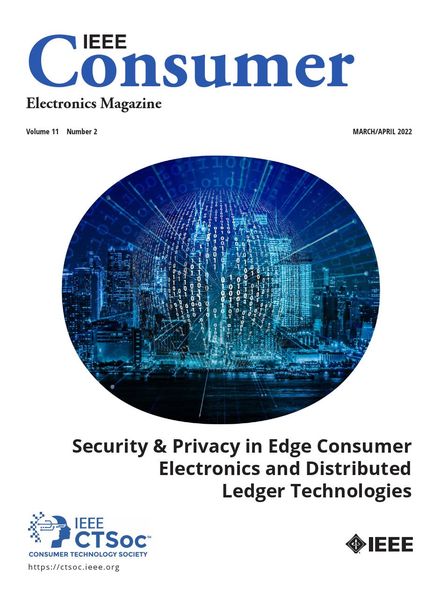IEEE Consumer Electronics Magazine – March-April 2022