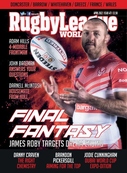 Rugby League World – Issue 471 – April 2022