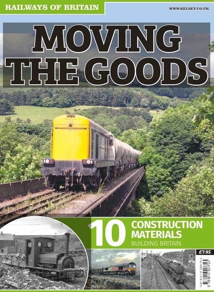 Railways of Britain – Moving The Goods n.10 Construction Materials – February 2017