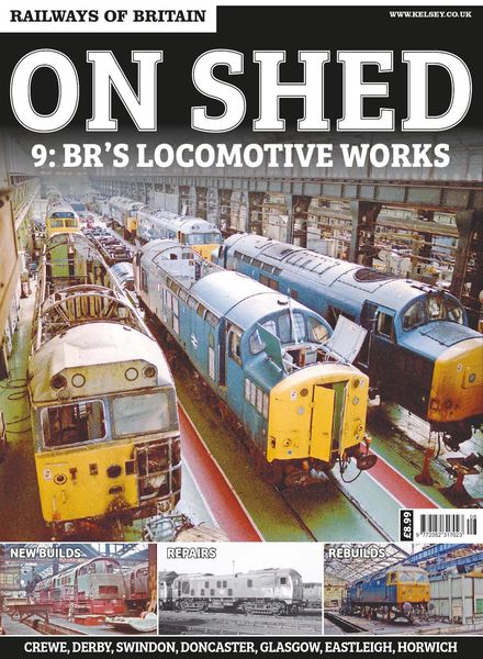 Railways of Britain – On Shed n.9 BR’s Locomotive Works – February 2020