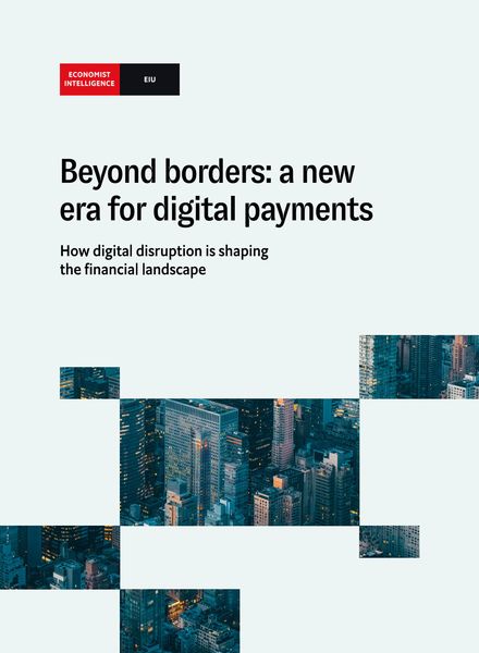 The Economist Intelligence Unit – Beyond borders a new era for digital payments 2022
