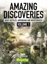 Amazing Discoveries about Reptiles Amphibians & Invertebrates Volume 1 – January 2023