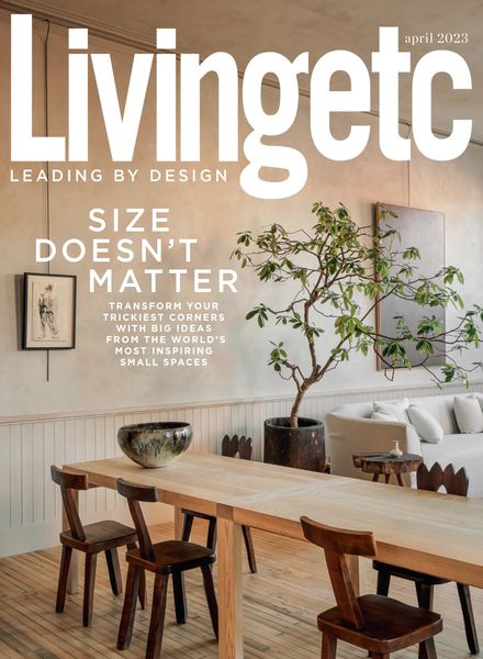 Living Etc UK – April 2023