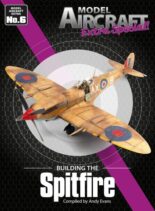 Model Aircraft Extra – Issue 6 Building the Spitfire – March 2023