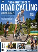 Cycling Weekly Presents – The Complete Guide to Road Cycling – 2nd Edition – April 2023