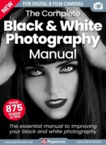 The Complete Black & White Photography Manual – Issue 3 – July 2023