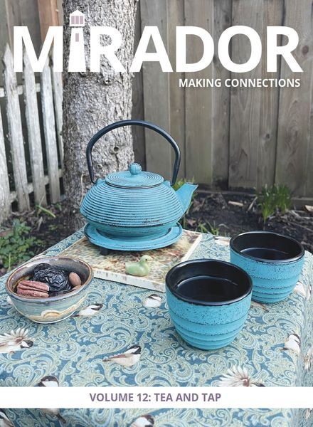 Mirador Magazine – Volume 12 Tea and Tap – March 2024
