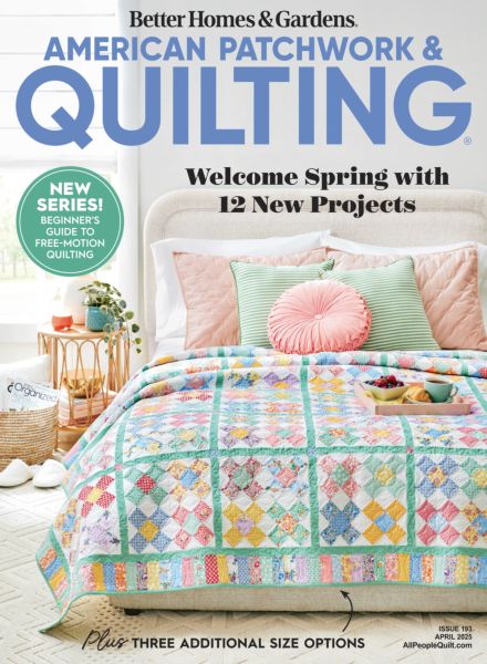 American Patchwork & Quilting – April 2025