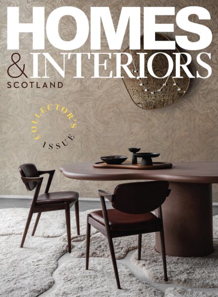 Homes & Interiors Scotland – March-April 2025